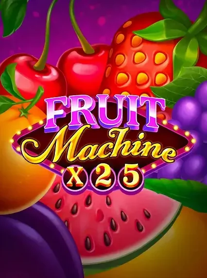 Fruit Machine X25 Slot online at Lolajack